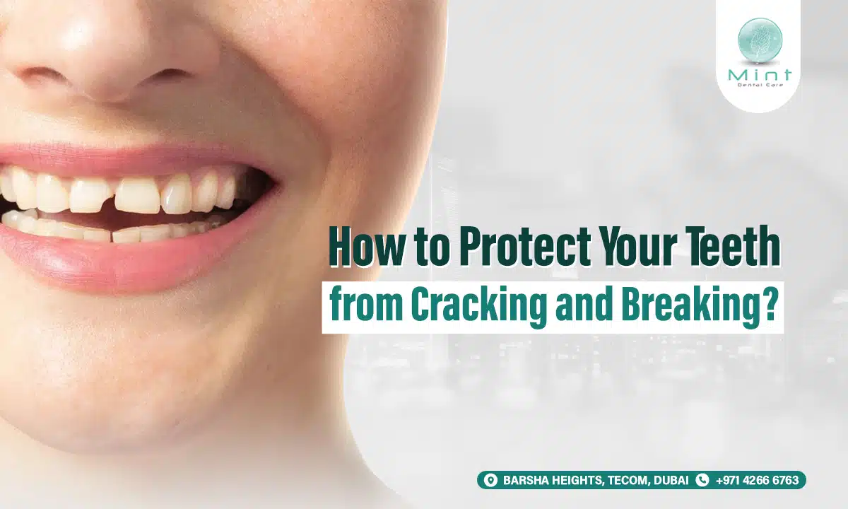 How to Protect Your Teeth from Cracking and Breaking