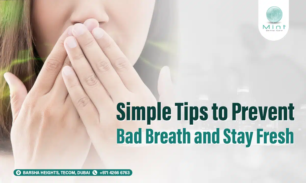 Simple Tips to Prevent Bad Breath and Stay Fresh