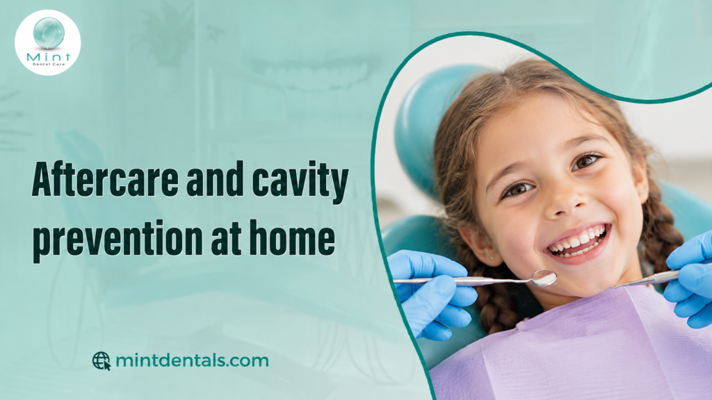 Aftercare and cavity prevention at home