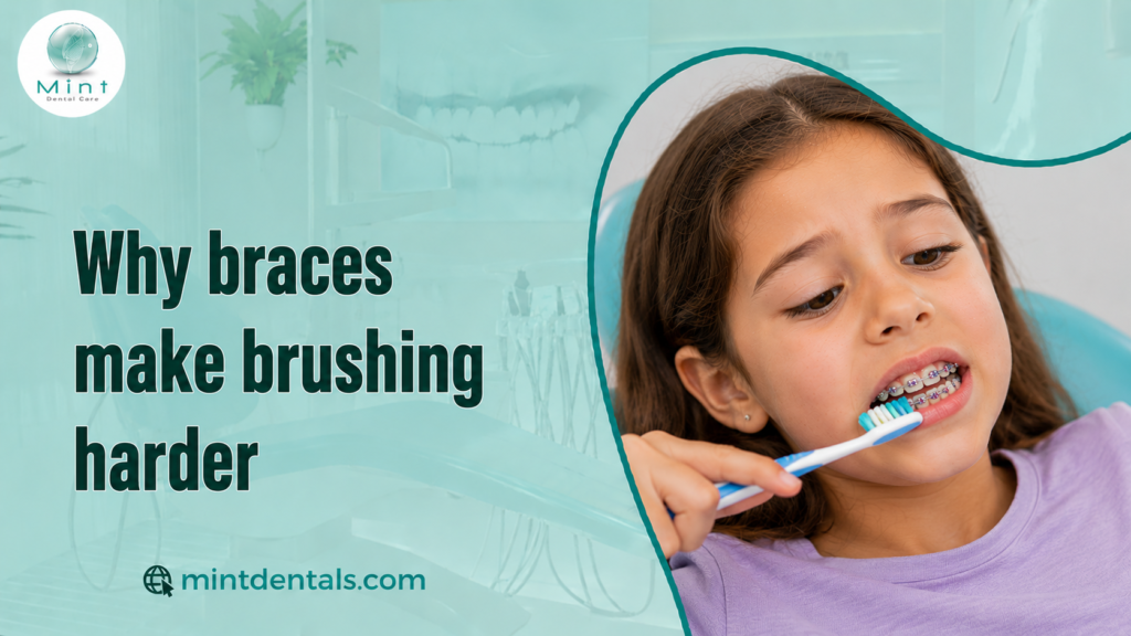 Why braces make brushing harder
